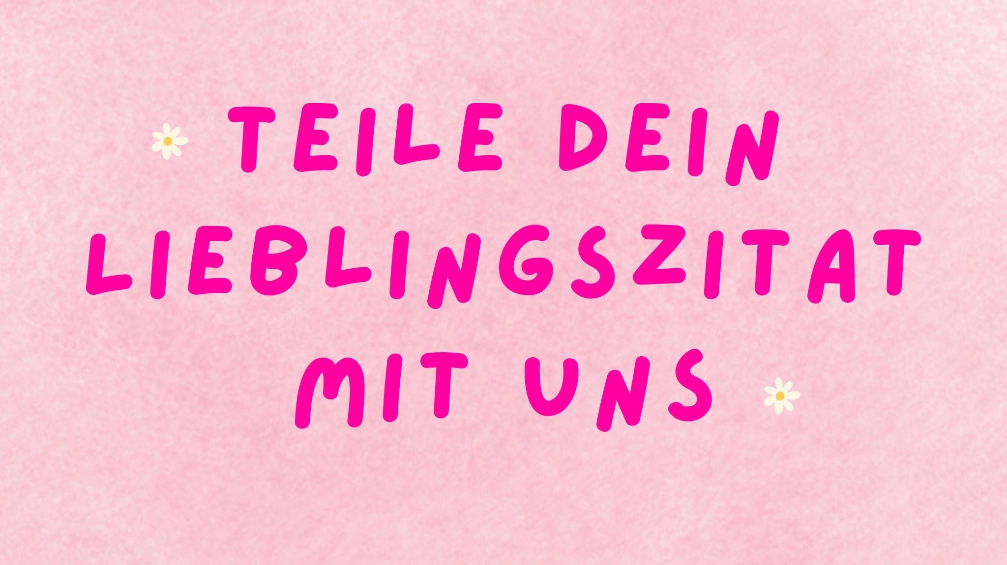 Teile dein Lieblingszitat - BeKindBeHappy