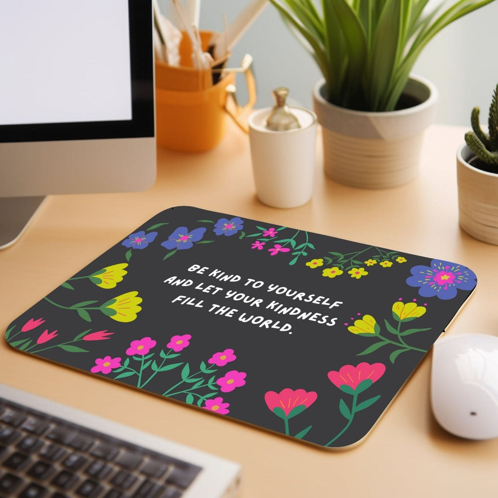 Be Kind to Yourself - Mousepad 